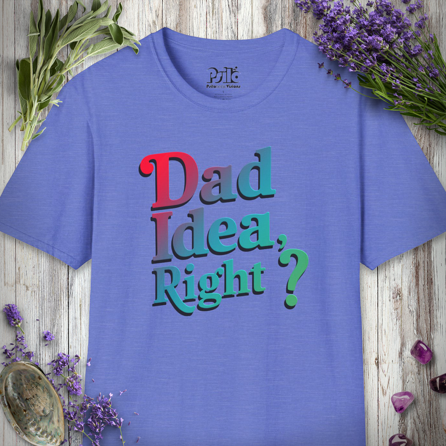 Dad Idea Right T-SHIRT