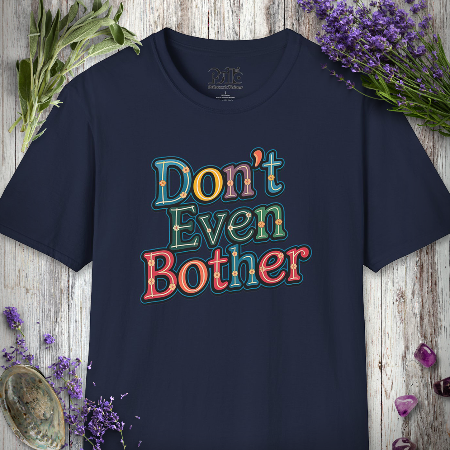 Don't Even Bother T-SHIRT