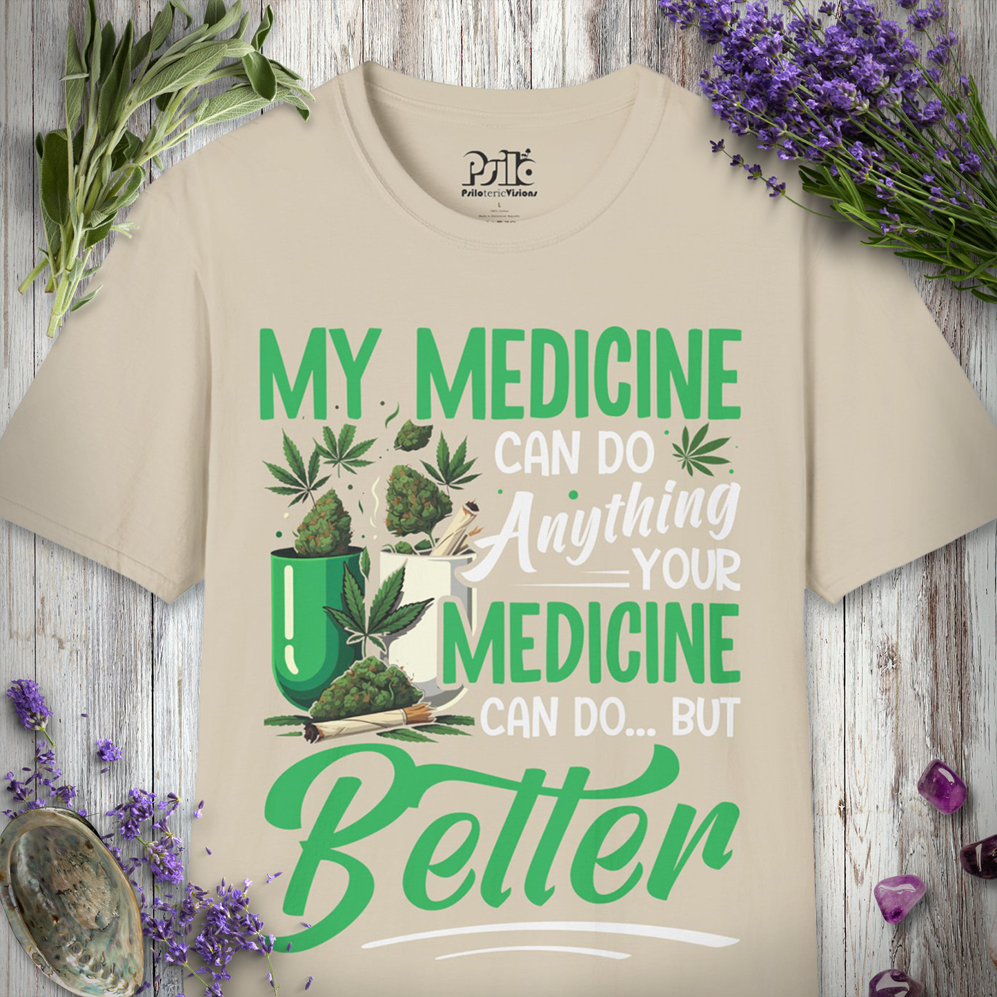 My Medicine Is Better T-SHIRT