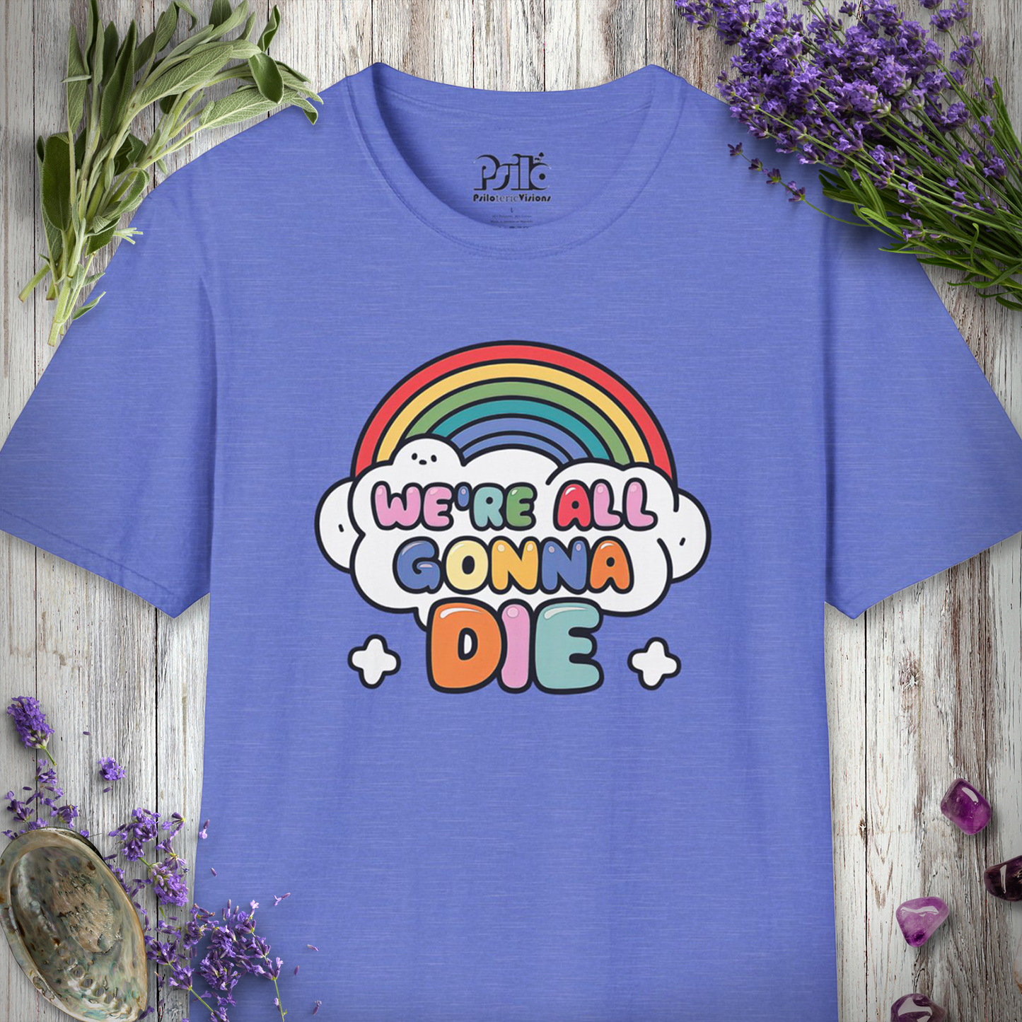 * We're All Gonna Die T-SHIRT