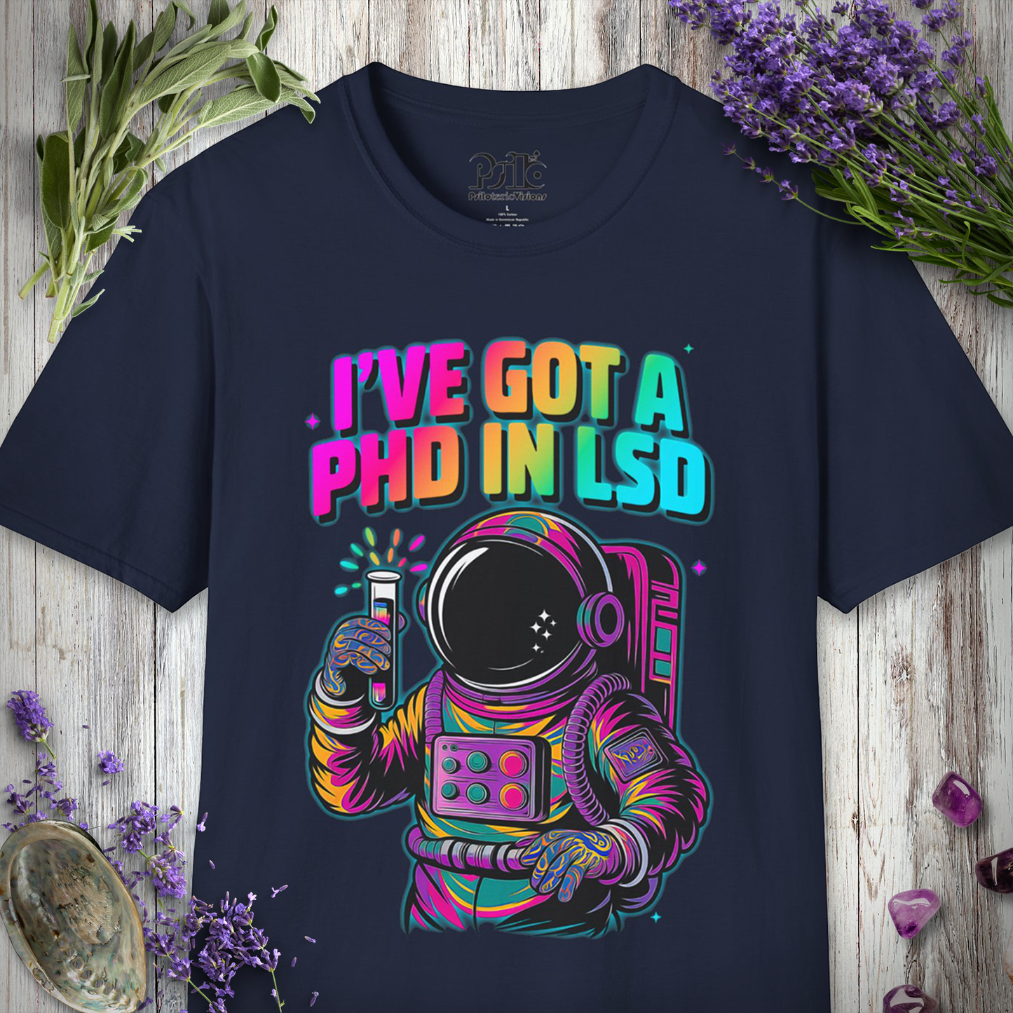 I've Got A PHD in LSD T-SHIRT