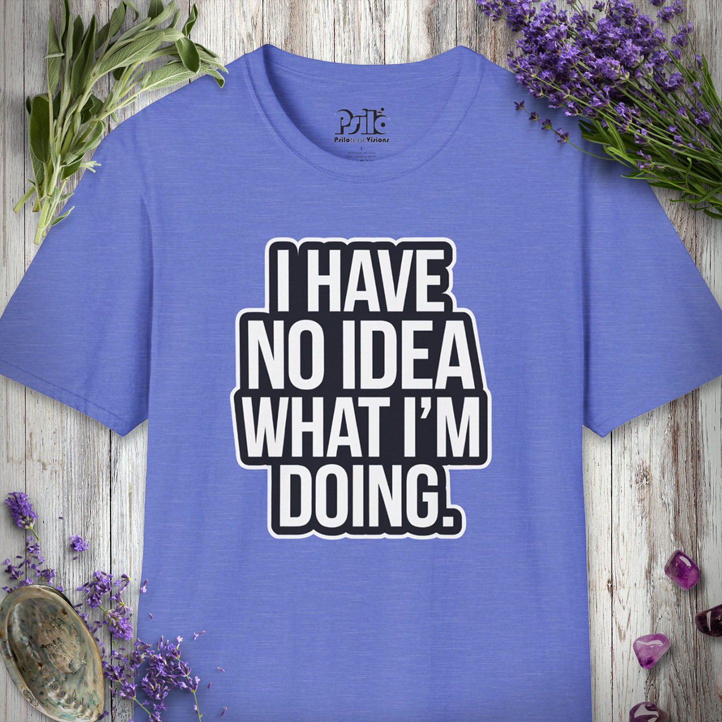 I Have No Idea T-SHIRT