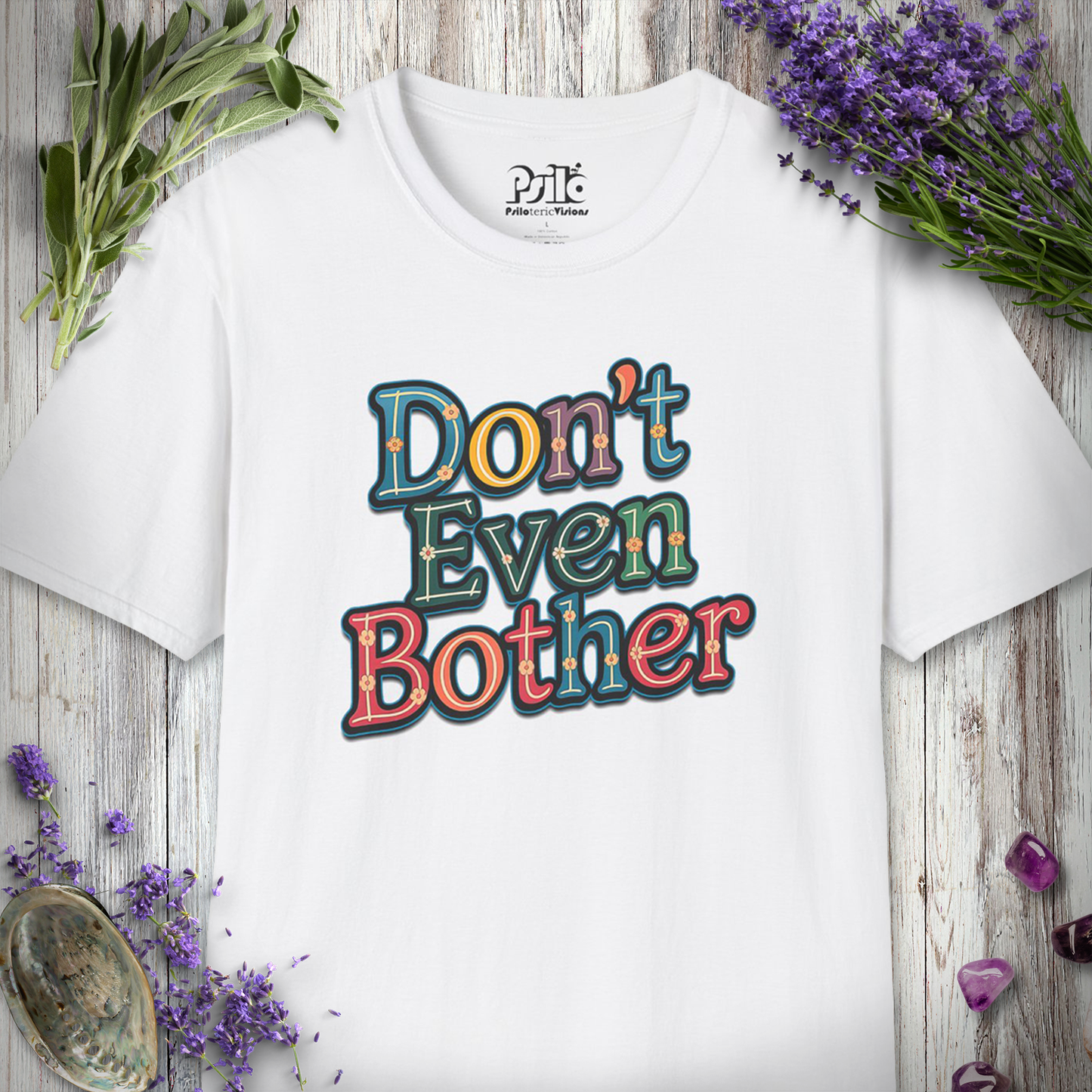 Don't Even Bother T-SHIRT