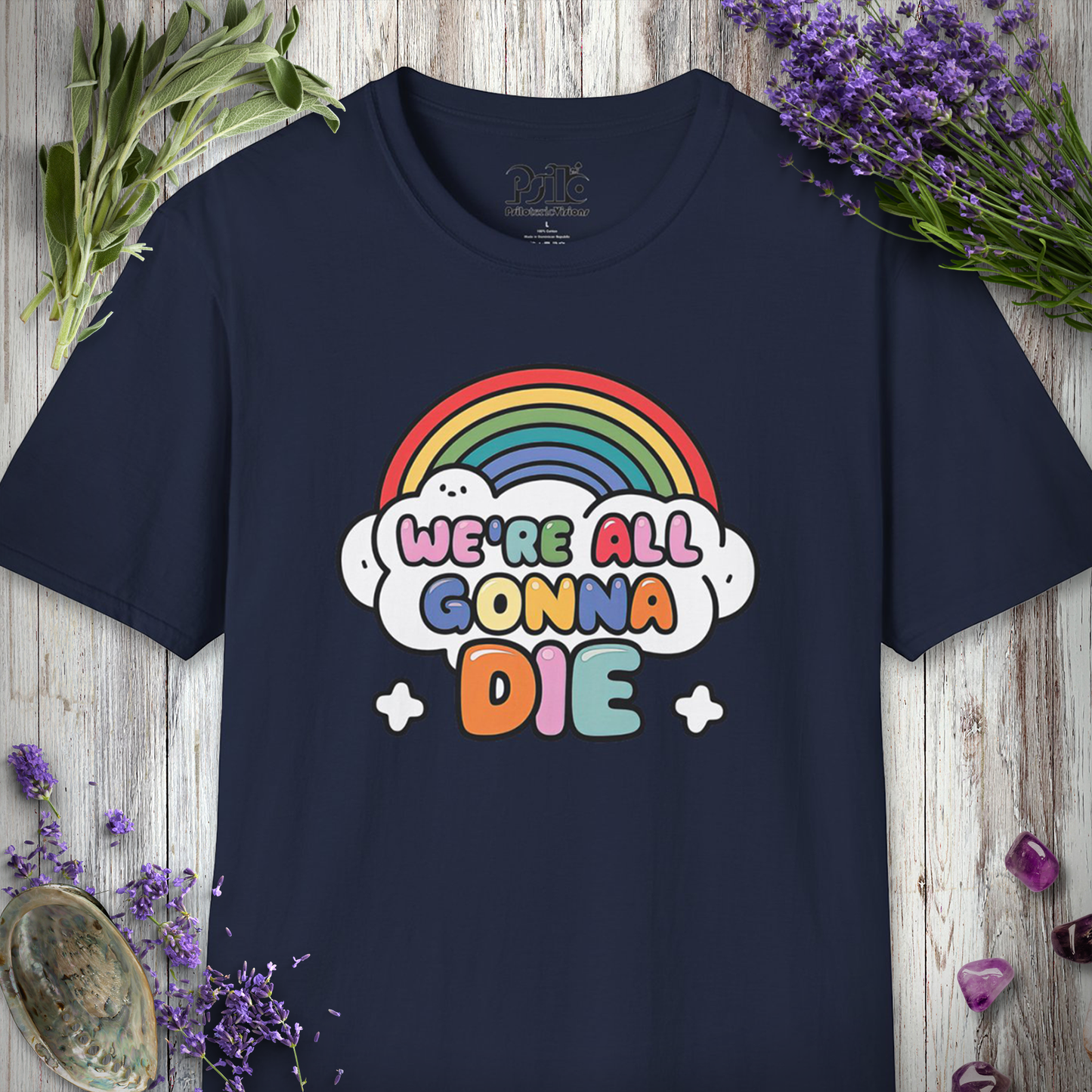 * We're All Gonna Die T-SHIRT