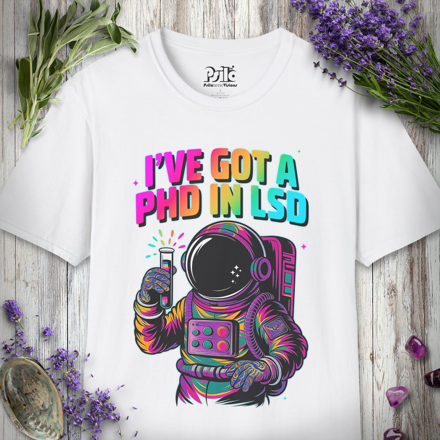 I've Got A PHD in LSD T-SHIRT