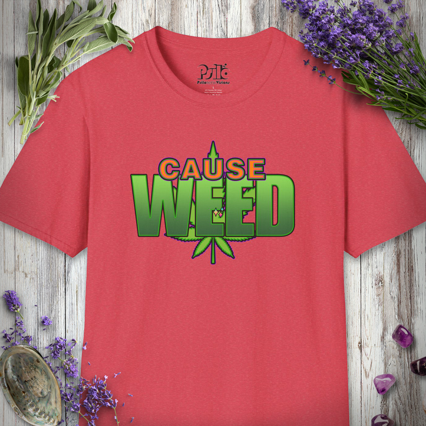 Cause Weed T-SHIRT