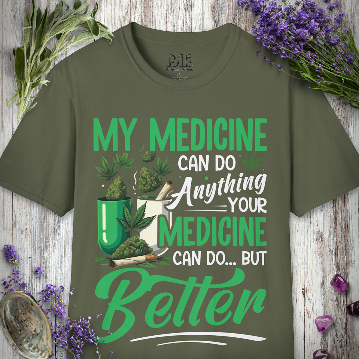 My Medicine Is Better T-SHIRT