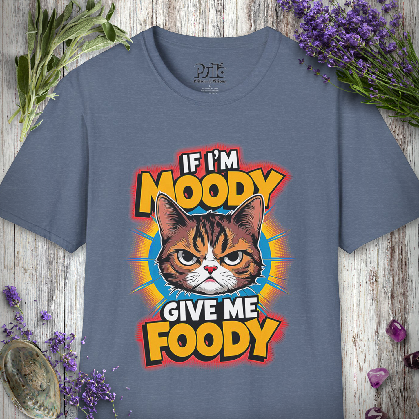 If I'm Moody Give Me Foody T-SHIRT