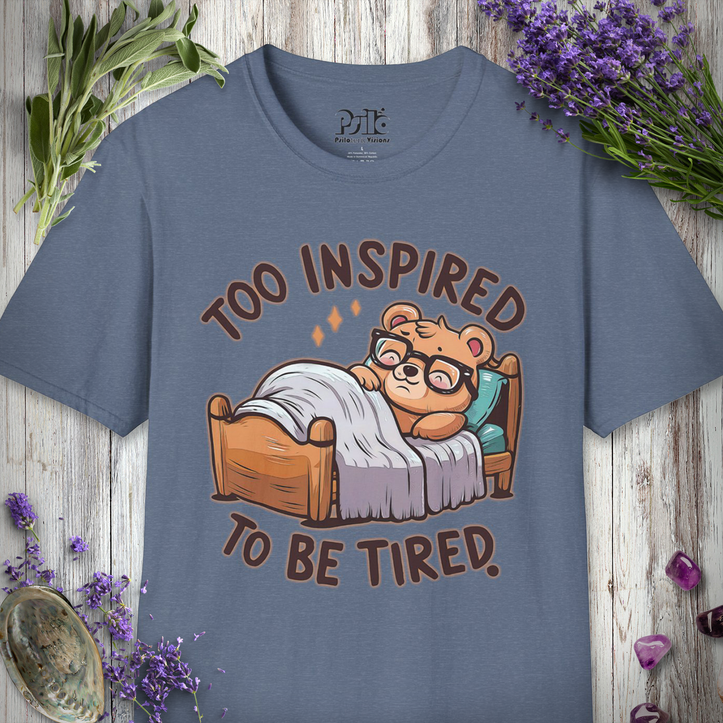 Too Inspired To Be Tired T-SHIRT