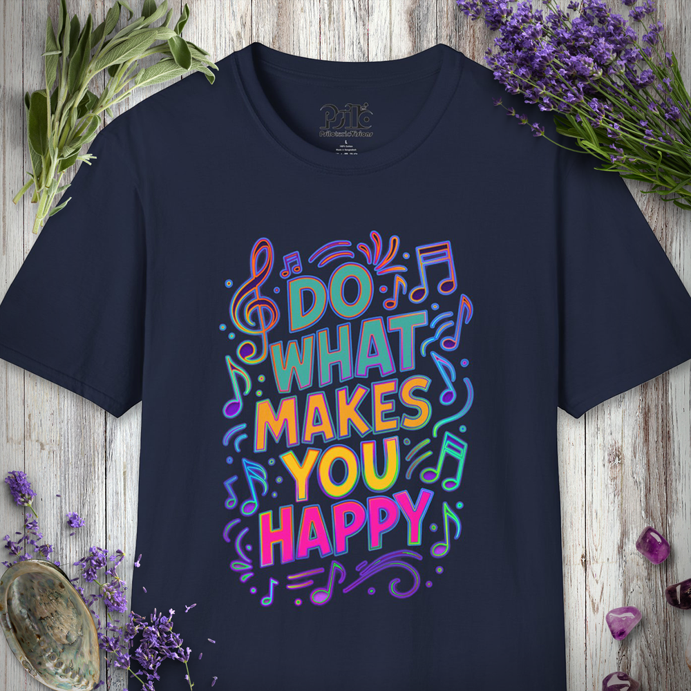 "Do What Makes You Happy" T-SHIRT