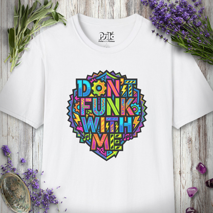 "Don't Funk With Me" T-SHIRT