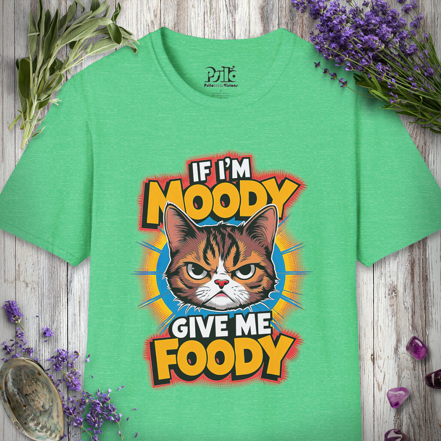 If I'm Moody Give Me Foody T-SHIRT