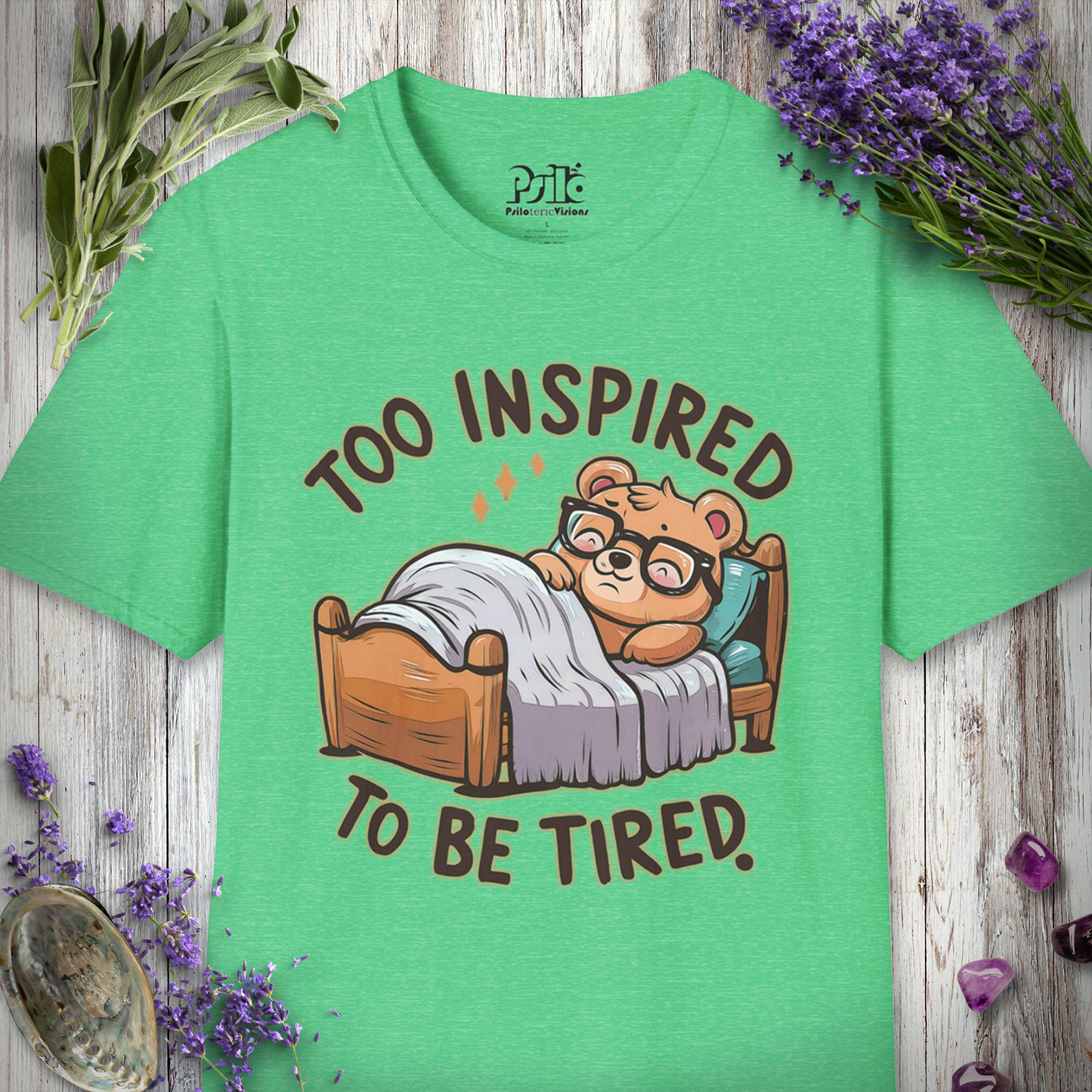 Too Inspired To Be Tired T-SHIRT