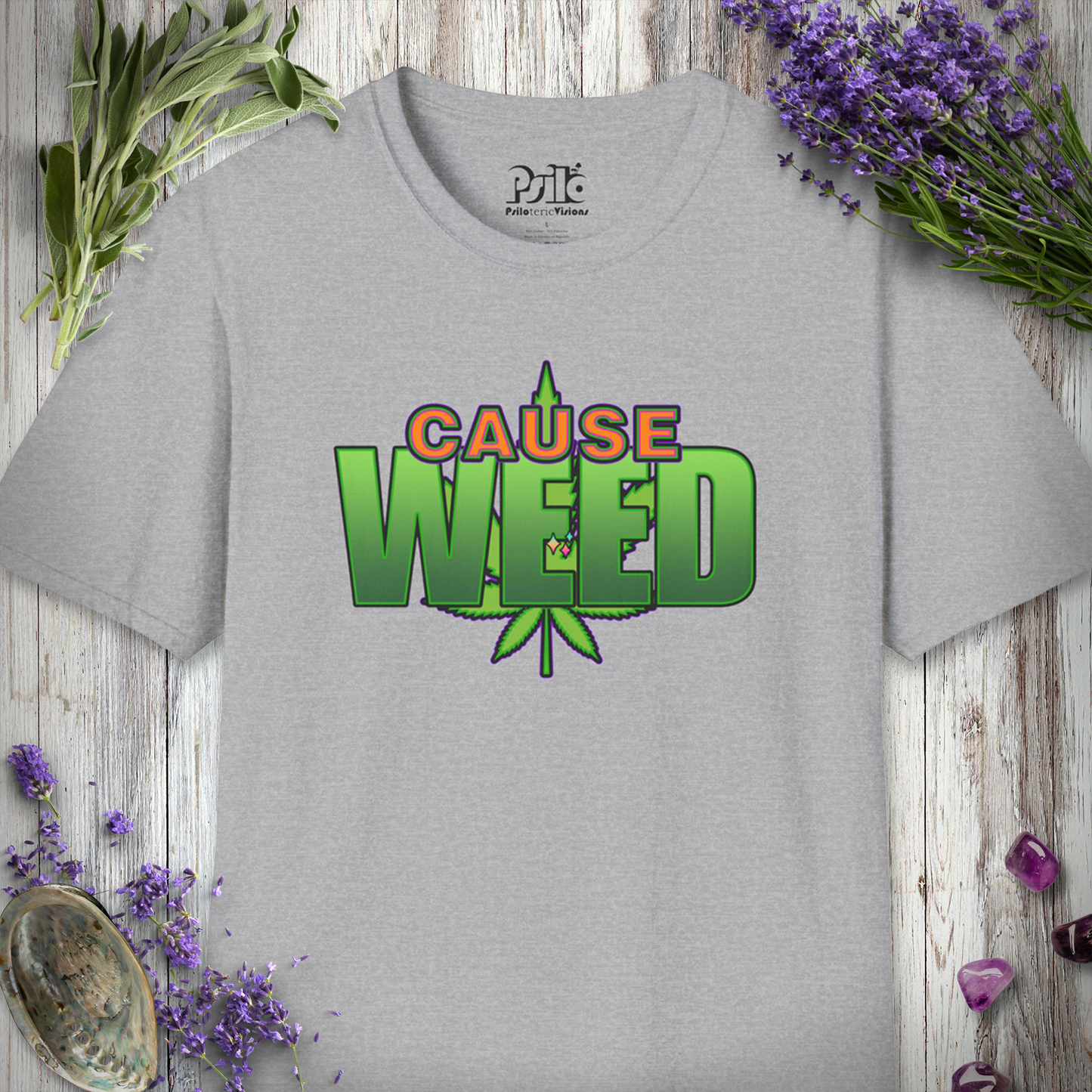 Cause Weed T-SHIRT