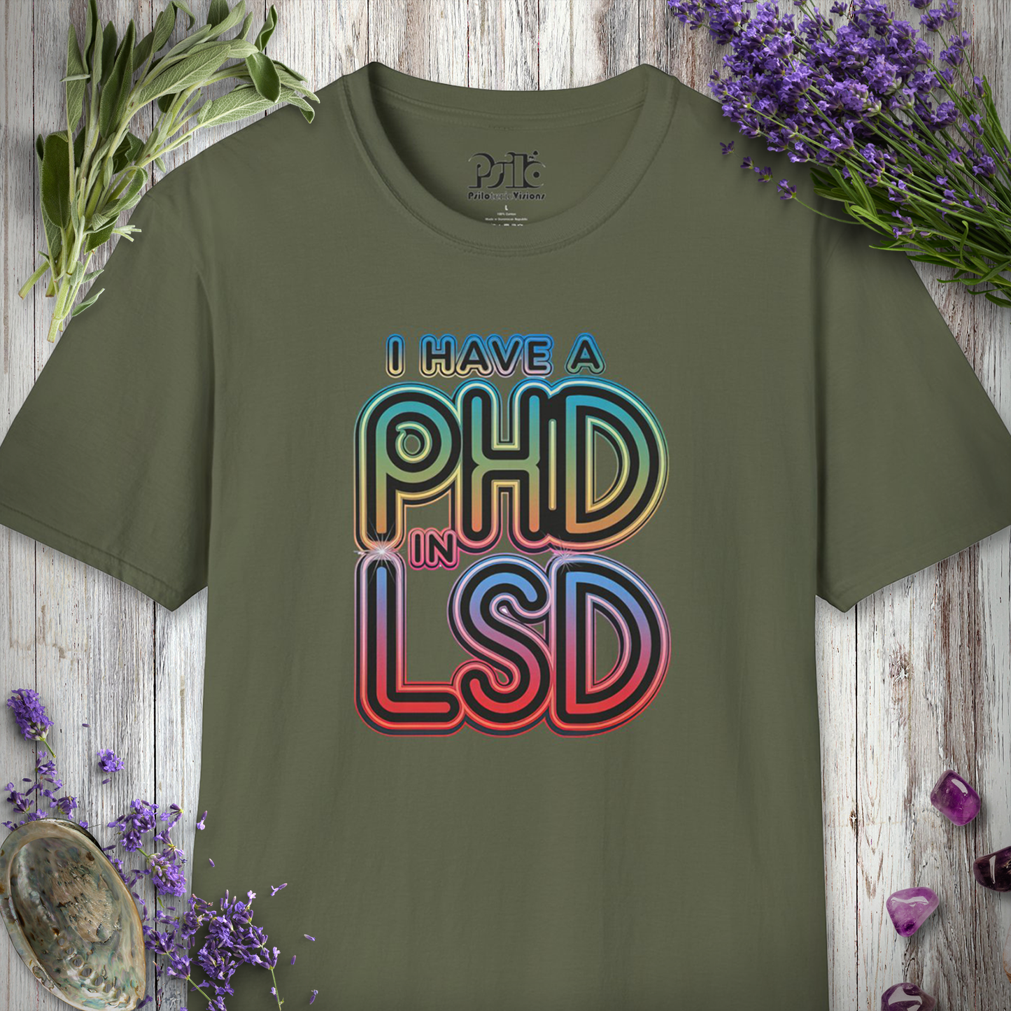 I Have a PhD in LSD T-SHIRT