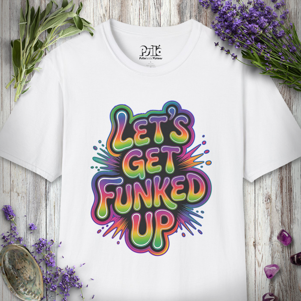 "Let's Get Funked Up" T-SHIRT