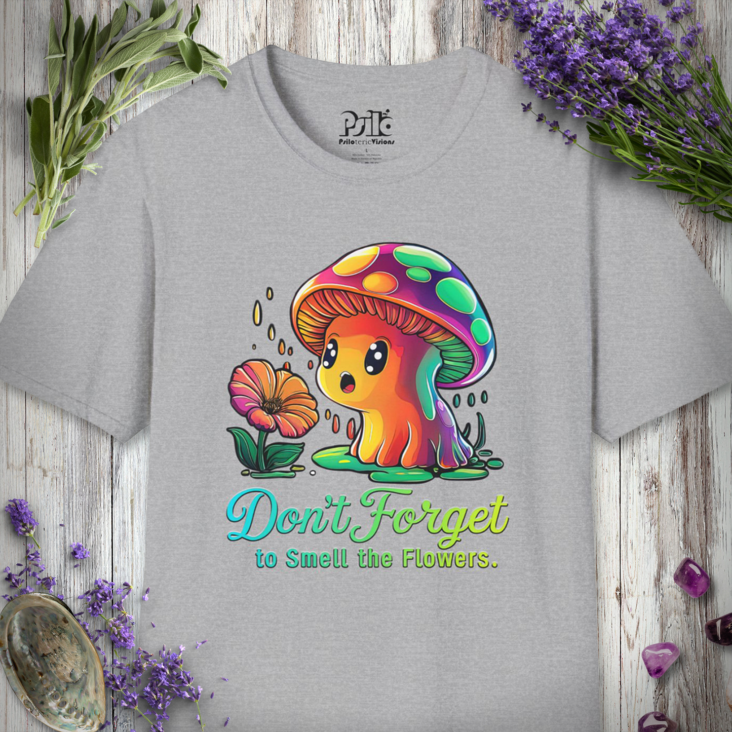 Don't Forget to Smell The Flowers T-Shirt