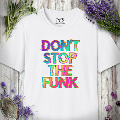 "Don't Stop The Funk" T-SHIRT
