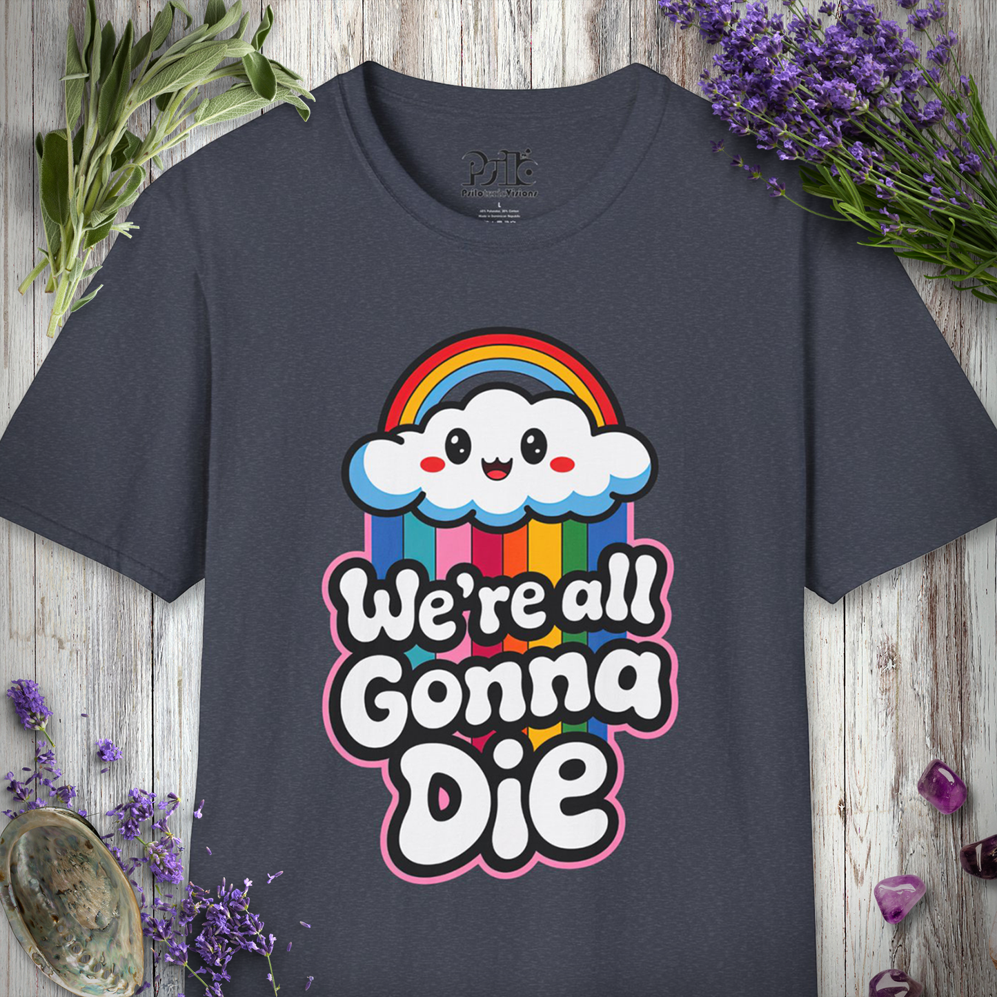 We're All Going to Die T-SHIRT