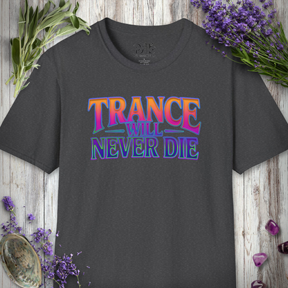 "Trance Will Never Die" T-SHIRT