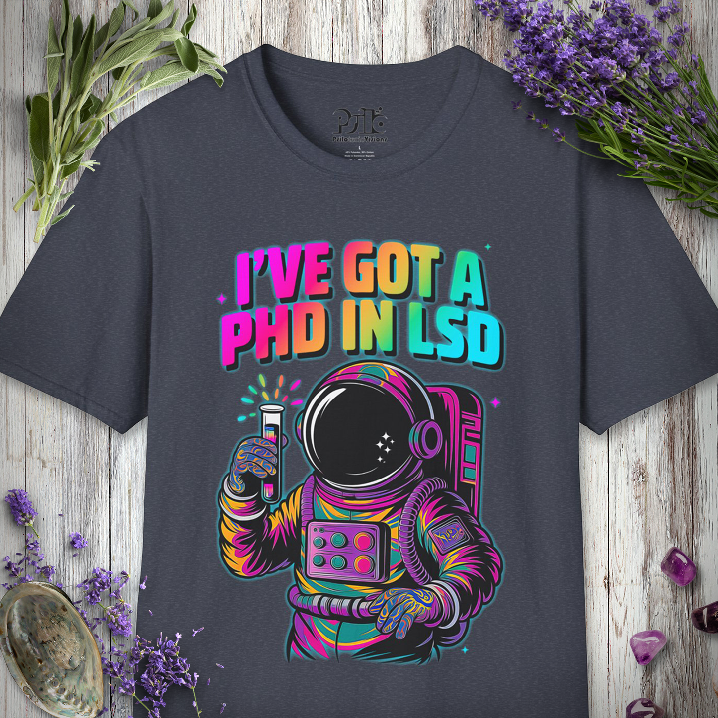 I've Got A PHD in LSD T-SHIRT