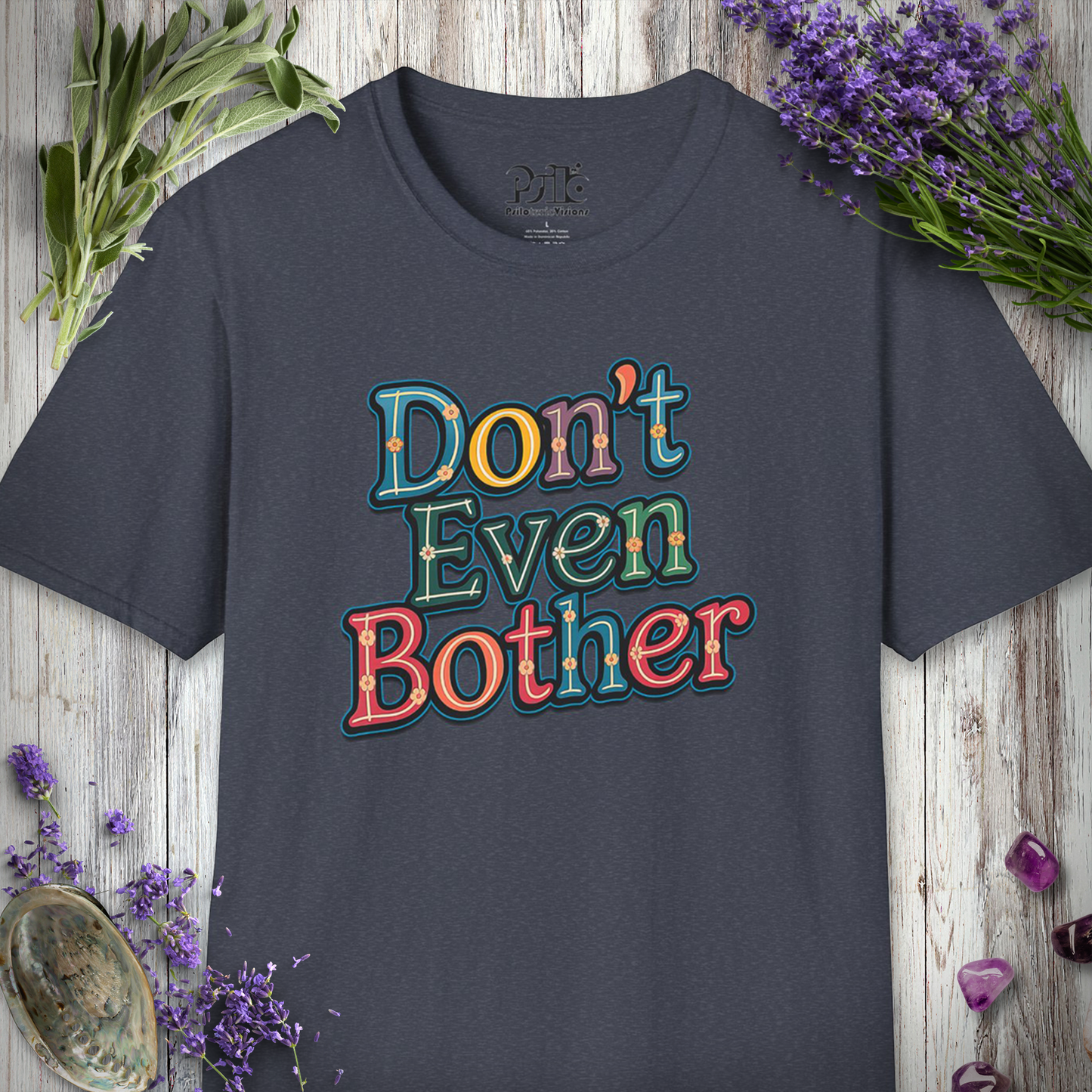 Don't Even Bother T-SHIRT