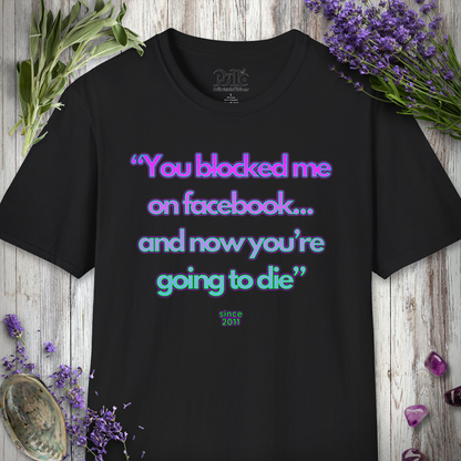 "Blocked Me On Facebook" T-SHIRT