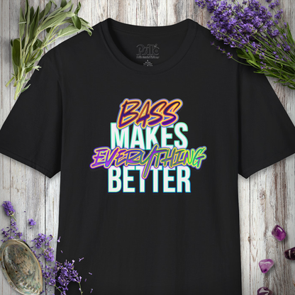 "Bass Makes Everything Better" T-SHIRT