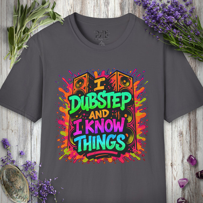 "I Dubstep and I Know Things" T-SHIRT