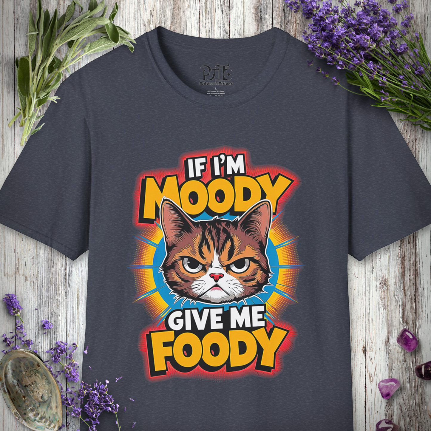 If I'm Moody Give Me Foody T-SHIRT