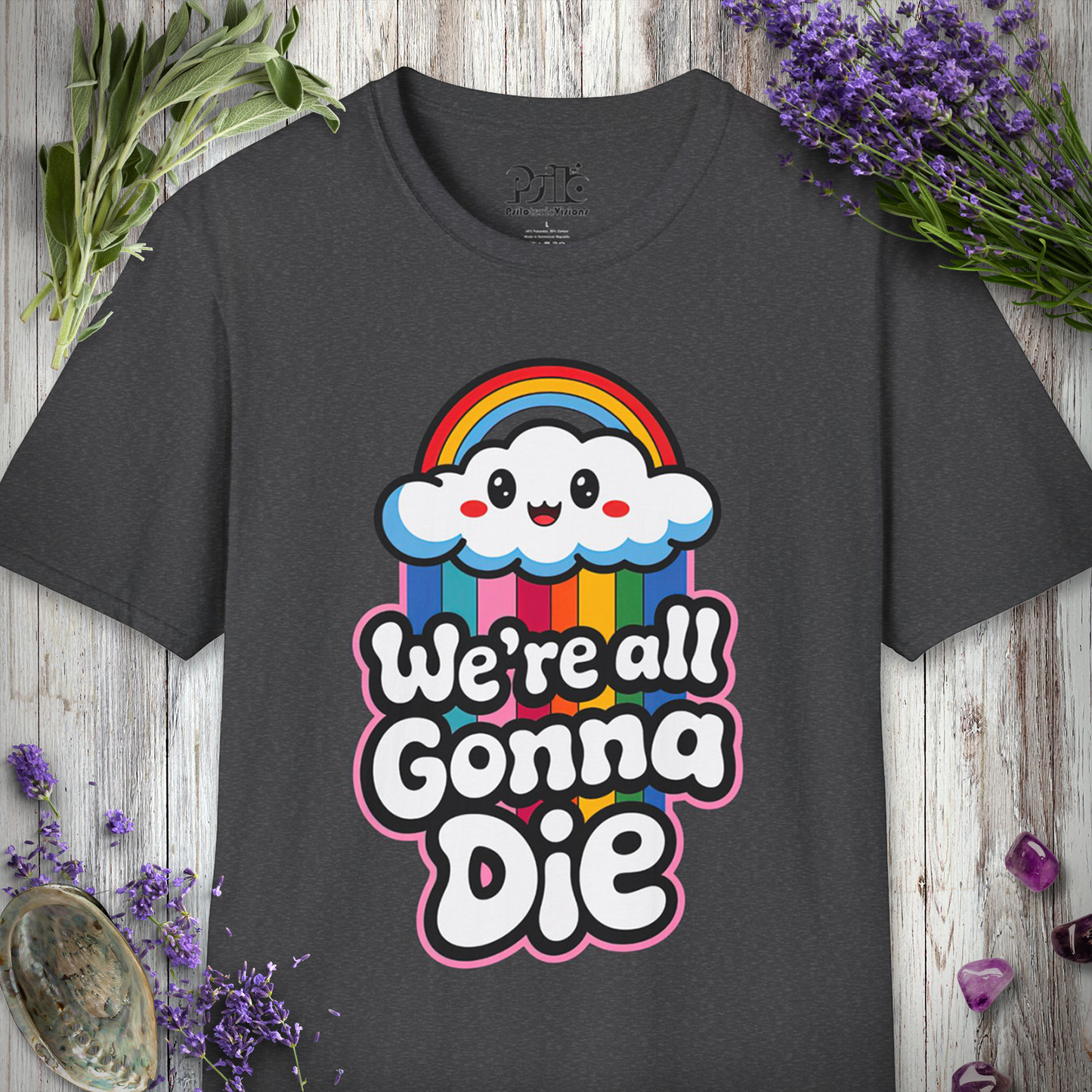 We're All Going to Die T-SHIRT