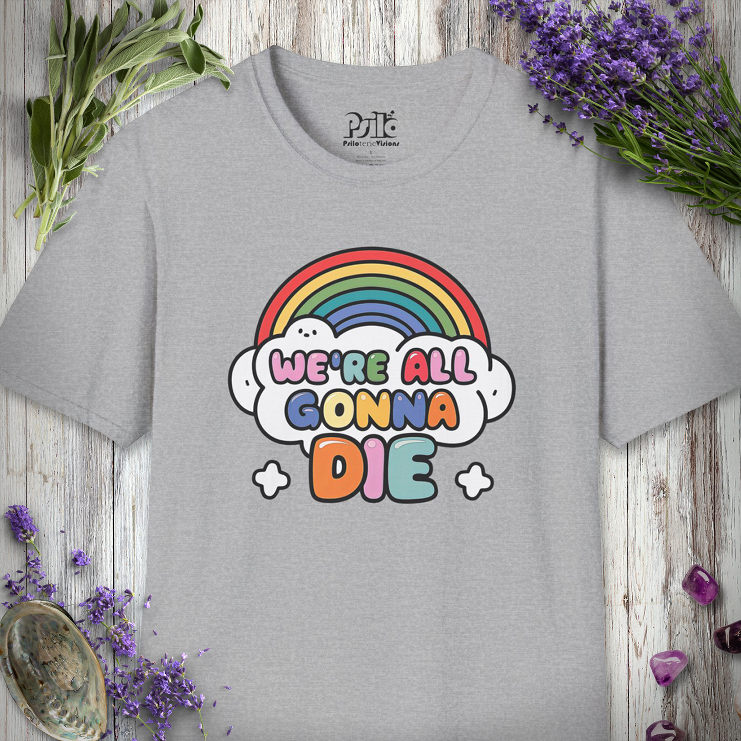 * We're All Gonna Die T-SHIRT