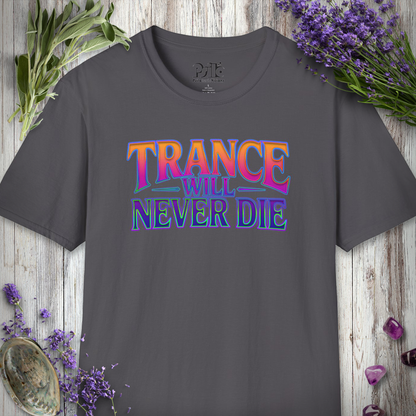 "Trance Will Never Die" T-SHIRT