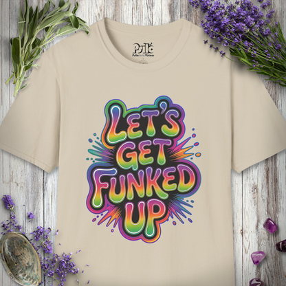 "Let's Get Funked Up" T-SHIRT