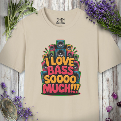 "Love Bass Soooo Much" T-SHIRT