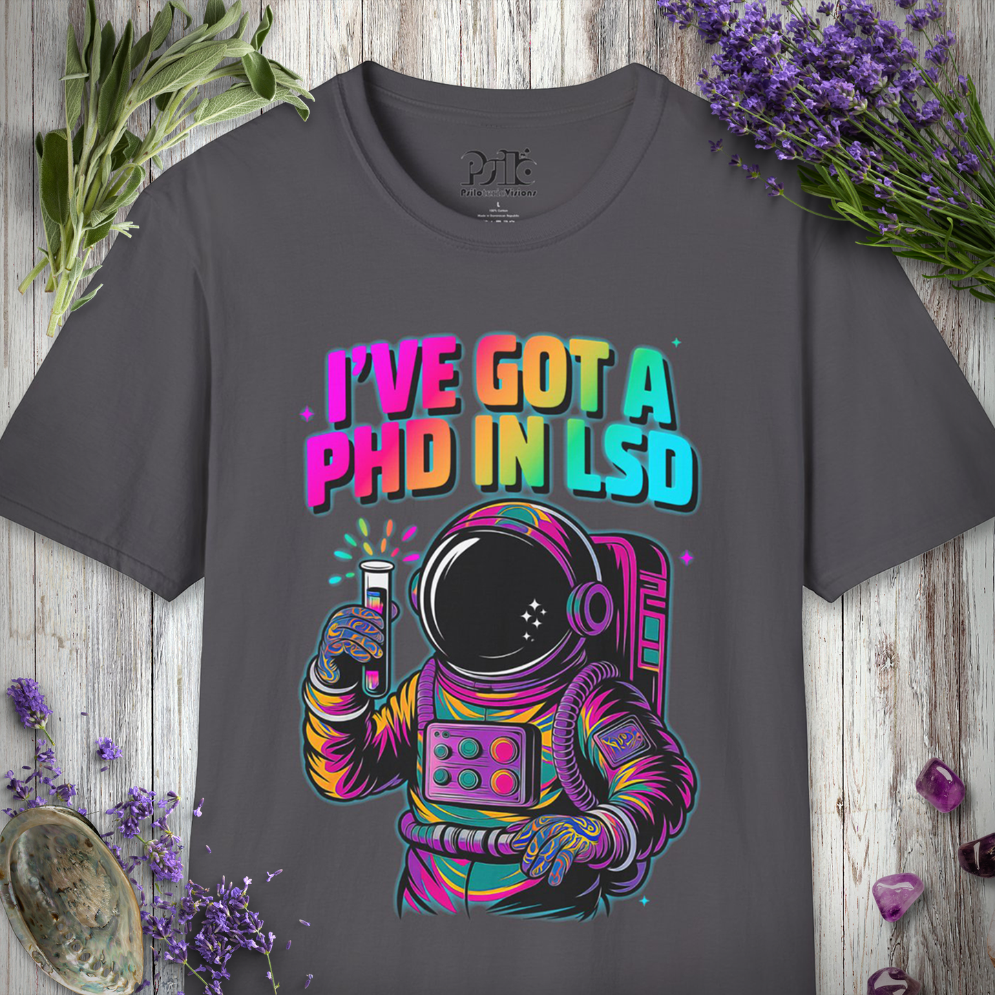 I've Got A PHD in LSD T-SHIRT