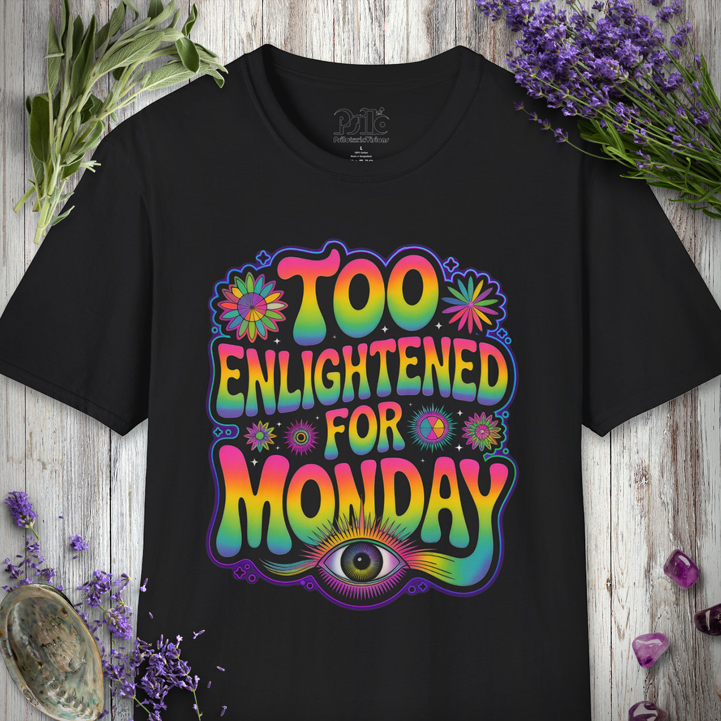 "Too Enlightened for Monday" T-SHIRT