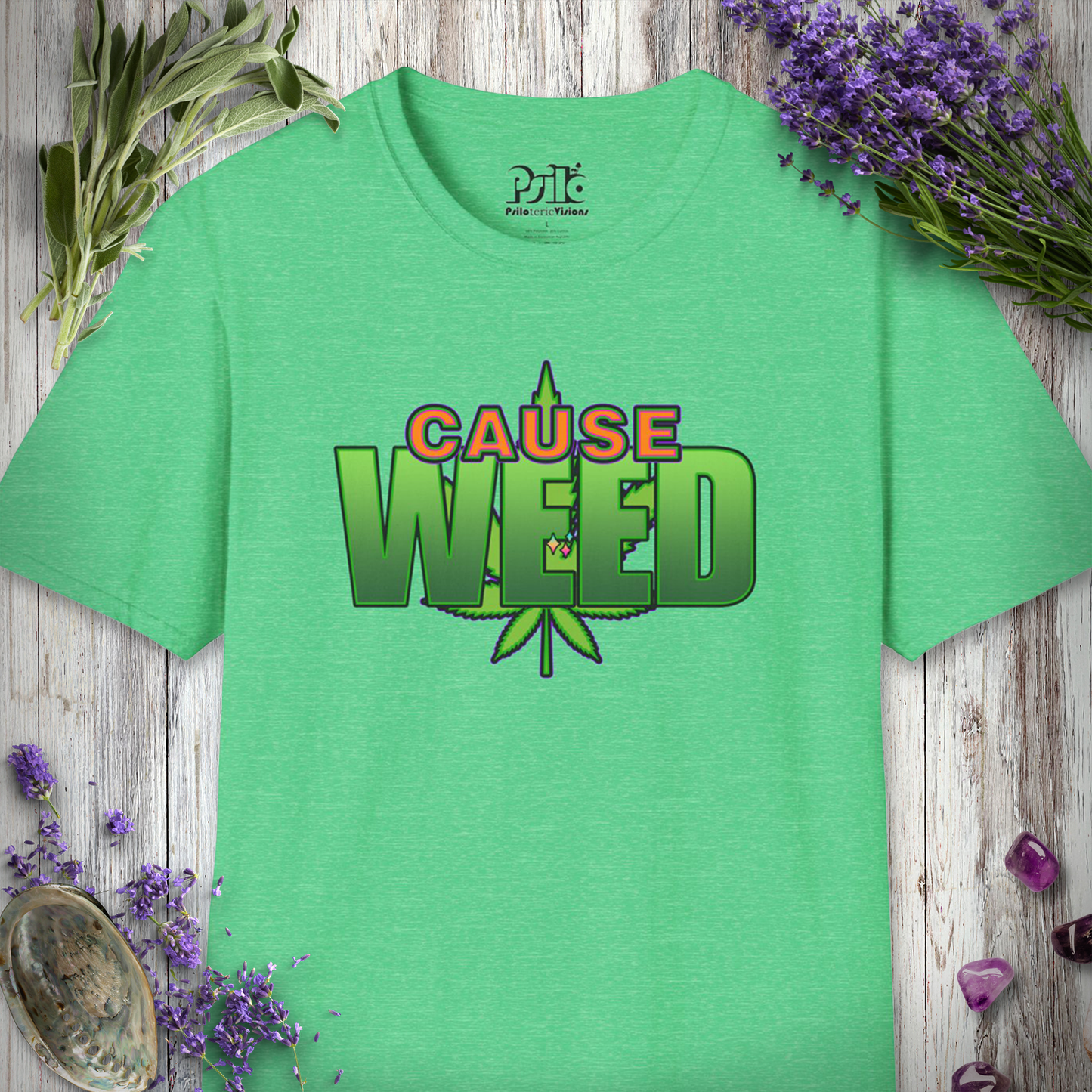 Cause Weed T-SHIRT