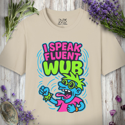 "I Speak Fluent Wub" T-SHIRT