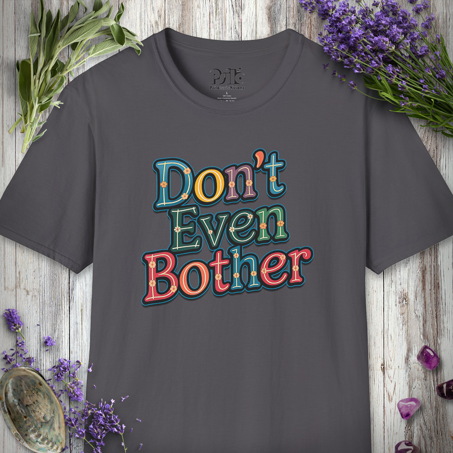 Don't Even Bother T-SHIRT