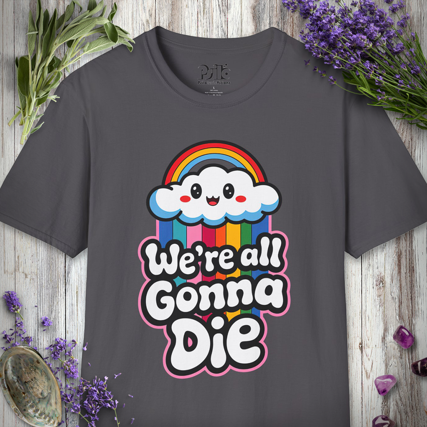 We're All Going to Die T-SHIRT