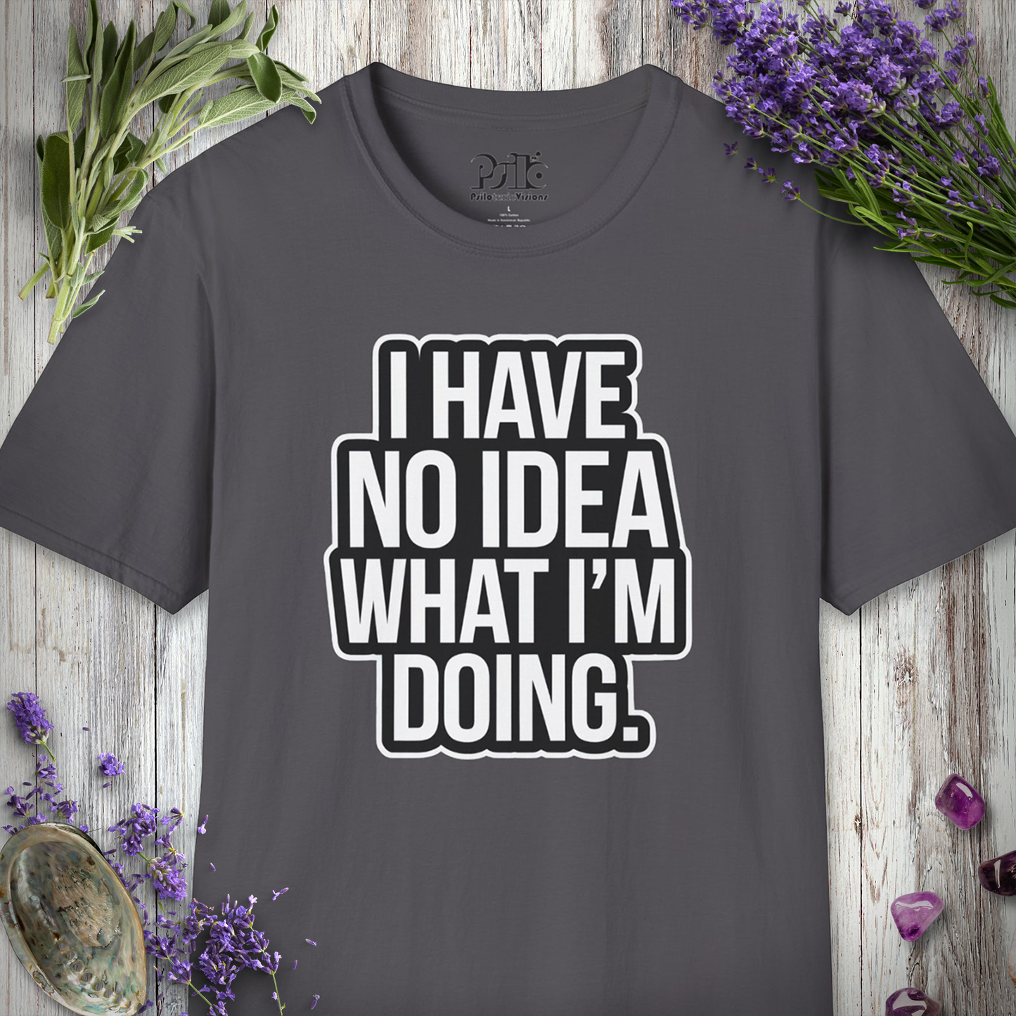 I Have No Idea T-SHIRT