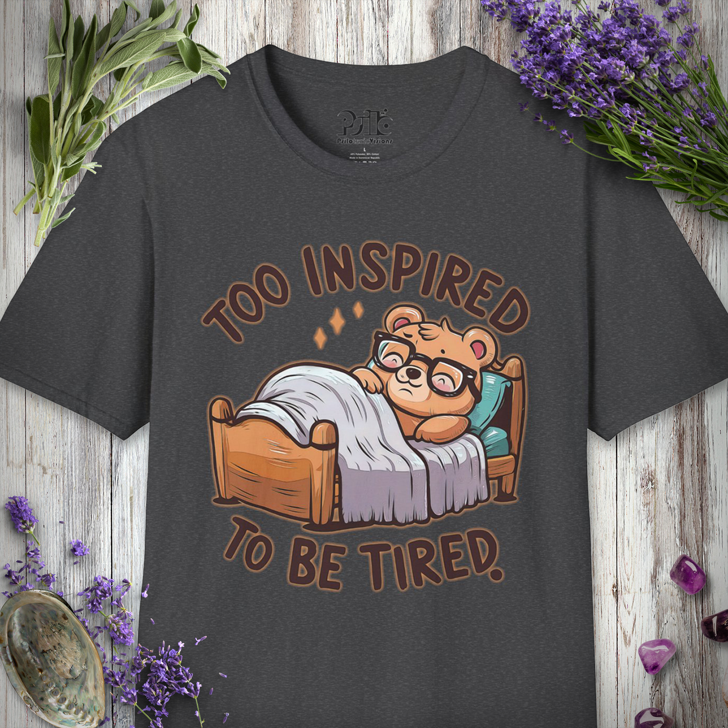 Too Inspired To Be Tired T-SHIRT