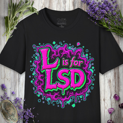 L Is For LSD T-SHIRT