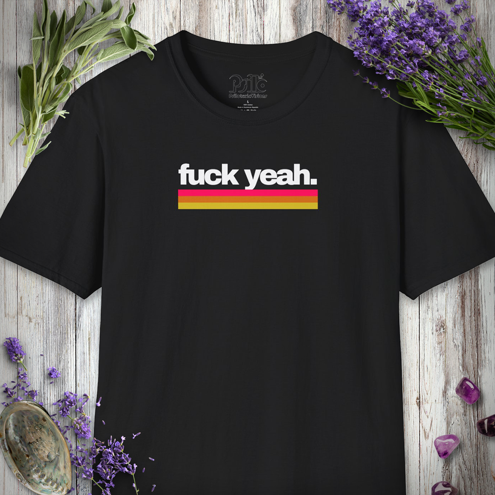 * Fuck Yeah T-Shirt