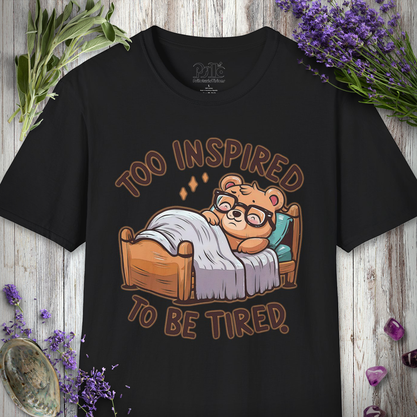 Too Inspired To Be Tired T-SHIRT