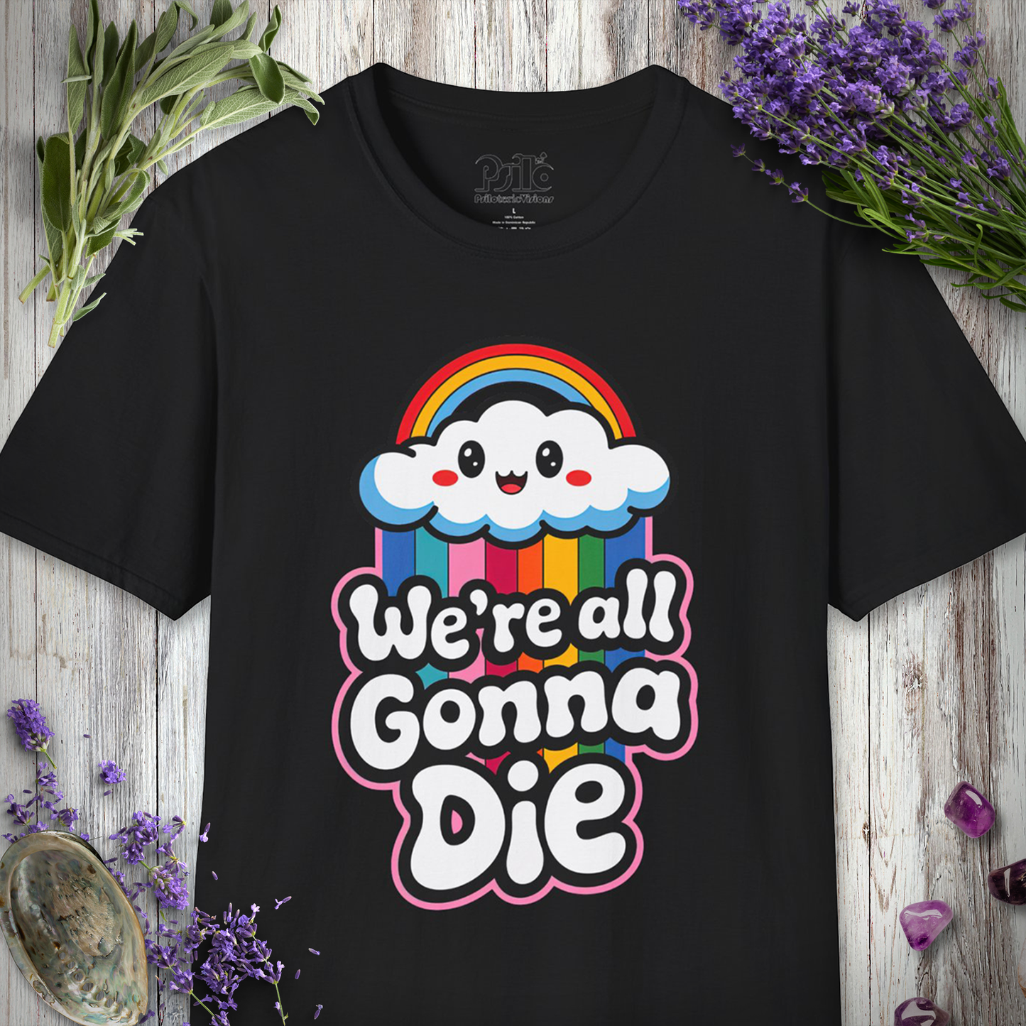 We're All Going to Die T-SHIRT