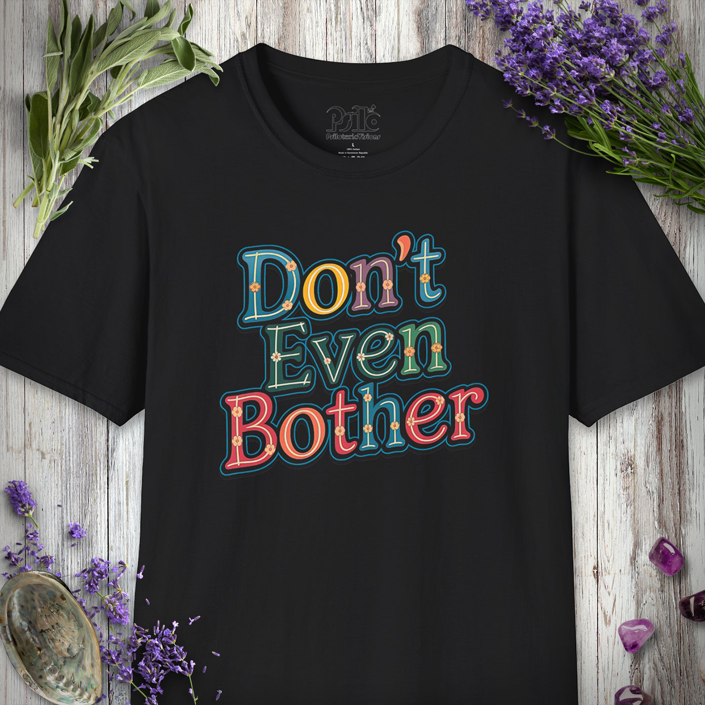 Don't Even Bother T-SHIRT