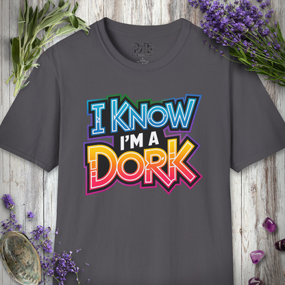I know I'm A Dork T-SHIRT