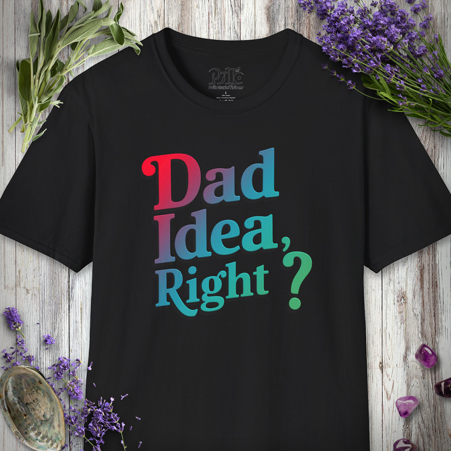 Dad Idea Right T-SHIRT